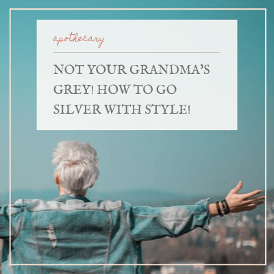 Not your Grandma's Grey Hair